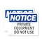 Signmission Private Equipment Do Not Use, 10 in W x Rectangle, Vinyl Decal OS-2PACK-NS-D-710-L-17812 - alternate 1